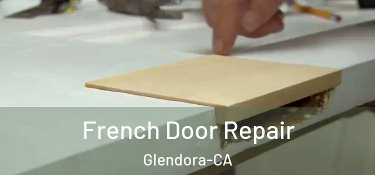  French Door Repair Glendora-CA